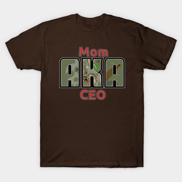 Mom Also Known as CEO T-Shirt by The Angry Possum